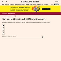 Start-ups test ideas to suck CO2 from atmosphere