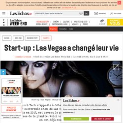 Start-up : Las Vegas a changé leur vie, Les Echos Week-end