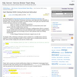 Get Started With Using External Activator - SQL Server: Service Broker Team Blog
