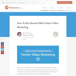 How To Get Started With Twitter Video Marketing - CoSchedule Blog