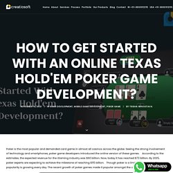 How to Get Started With Online Texas Holdem Poker Game Development?