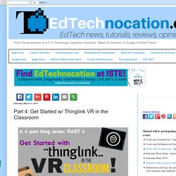 Part 4: Get Started w/ Thinglink VR in the Classroom