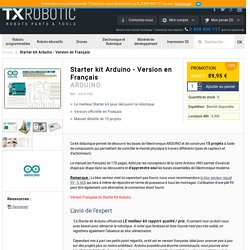 Starter kit Arduino - Version en Français - ARDUINO - TXRobotic