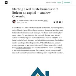 Starting a real estate business with little or no capital — Andrew Cravenho