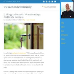 Things to Focus On When Starting a Real Estate Business
