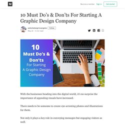 10 Must Do’s & Don’ts For Starting A Graphic Design Company