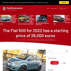 The Fiat 500 for 2022 has a starting price of 26,000 euros