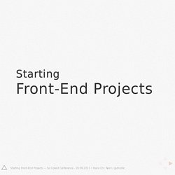 Starting Front-End Projects — So Coded Conference - 19.09.2013