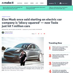 Elon Musk once said starting Tesla was 'idiocy squared'