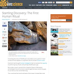 Startling Discovery: The First Human Ritual