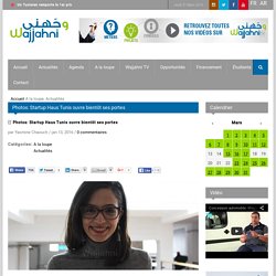 Photos: Startup Haus Tunis ouvre bientôt ses portes
