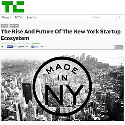 The Rise And Future Of The New York Startup Ecosystem