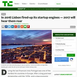 In 2016 Lisbon fired-up its startup engines — 2017 will hear them roar