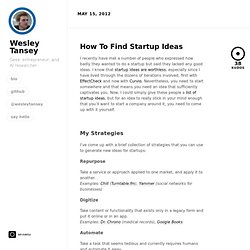 How To Find Startup Ideas – Wesley Tansey