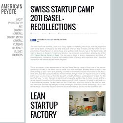 Swiss Startup Camp 2011 Basel – Recollections - American Peyote