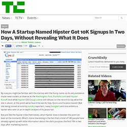 How A Startup Named Hipster Got 10K Signups In Two Days, Without Revealing What It Does