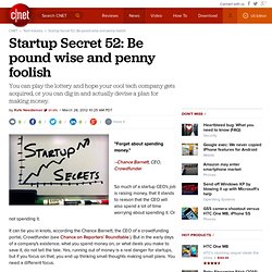 Startup Secret 52: Be pound wise and penny foolish