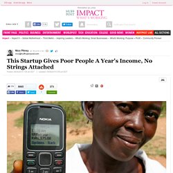 This Startup Gives Poor People A Year's Income, No Strings Attached