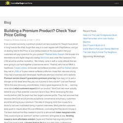 Building a Premium Product? Check Your Price Ceiling
