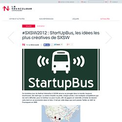 #SXSW2012 : StartUpBus, les idées les plus créatives de SXSW