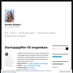 Startuppgifter till engelskan – Annika Sjödahl