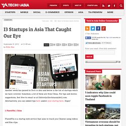 13 Startups in Asia That Caught Our Eye