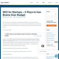 SEO for Startups - 5 Ways to Use Brains Over Budget