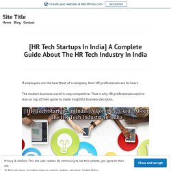 [HR Tech Startups In India] A Complete Guide About The HR Tech Industry In India – Site Title