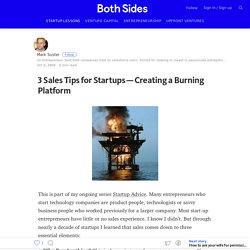 3 Sales Tips for Startups - Creating a Burning Platform
