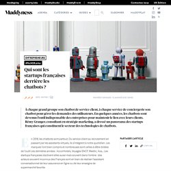 Qui sont les startups françaises derrière les chatbots ? - Maddyness - Le Magazine des Startups Françaises