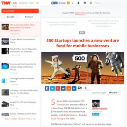 500 Startups Launches a New Venture Fund for Mobile Businesses