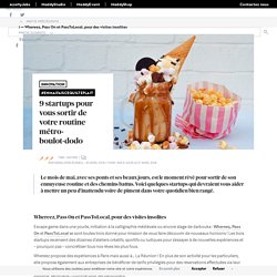 9 startups pour vous sortir de votre routine métro-boulot-dodo - Maddyness - Le Magazine des Startups Françaises