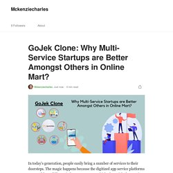 GoJek Clone: Why Multi-Service Startups are Better Amongst Others in Online Mart?