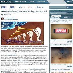Music startups: your product is probably just a feature