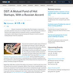 DST: A Mutual Fund of Hot Startups, With a Russian Accent