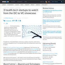 3 health tech startups to watch from the DC to VC showcase