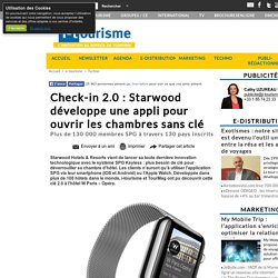 Check-in 2.0 : Starwood développe une appli pour ouvrir les chambres sans clé