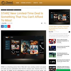 STARZ New Limited-Time Deal Is Something That You Can't Afford To Miss!