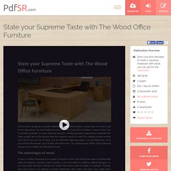 State your Supreme Taste with The Wood Office Furniture