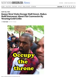 Kanye West Visits Occupy Wall Street, Makes Bold Statement About Fiat Currencies By Wearing Gold Grillz