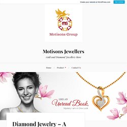 Diamond Jewelry – A Perfect Fashion Statement Of All Time