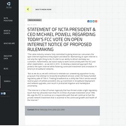 Statement of NCTA President & CEO Michael Powell Regarding Today’s FCC Vote on Open Internet Notice of Proposed Rulemaking