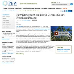 Pew Statement on Tenth Circuit Court Roadless Ruling