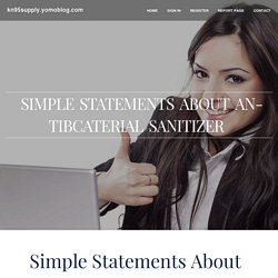  Simple Statements About AntibCaterial Sanitizer 