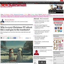 Why is every Christmas TV advert like a nail gun to the tearducts?