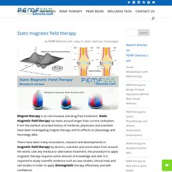 Static magnetic field therapy - What is magnet therapy & how does it work?
