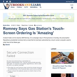 Romney Says Gas Station's Touch-Screen Ordering Is 'Amazing'