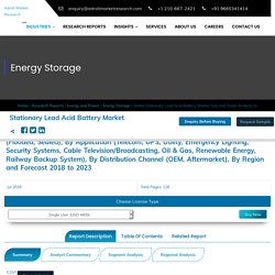 Global Stationary Lead Acid Battery Market Size and Share Analysis to 2023