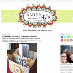 Katydid and Kid: Cereal Box Stationary Organizer {Tutorial}