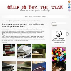 Stationary lovers, writers, journal keepers… meet Hope House Press